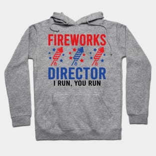 Fireworks Director I Run You Run Hoodie